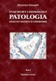 Stachury i Domagały Patologia znaczy słowo o chorobie t.I (2016) - WYDANIE TRZECIE POPRAWIONE Stachury i Domagały Patologia znaczy słowo o chorobie t.I (2016) - WYDANIE TRZECIE POPRAWIONE