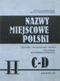 Nazwy miejscowe Polski (C-D) tom 2. Historia, pochodzenie, zmiany