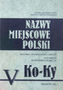 Nazwy miejscowe Polski (Ko-Ky) tom 5. Historia, pochodzenie, zmiany