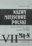 Nazwy miejscowe Polski (Mą-N) tom 7. Historia, pochodzenie, zmiany