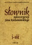 Słownik polszczyzny Jana Kochanowskiego, tom II: i-m Słownik polszczyzny Jana Kochanowskiego, tom II: i-m