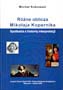 Różne oblicza Mikołaja Kopernika. Spotkania z historią interpretacji Różne oblicza Mikołaja Kopernika. Spotkania z historią interpretacji