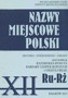 Nazwy miejscowe Polski (Ru-Rż) tom 12. Historia, pochodzenie, zmiany